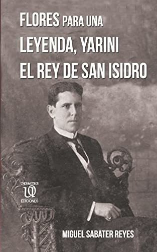 Libro : Flores Para Una Leyenda Yarini, El Rey De San Isidr