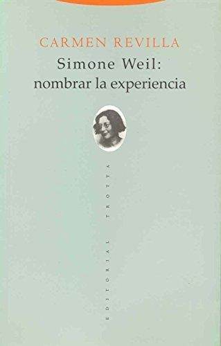 Simone Weill - Nombrar La Experiencia, Revilla, Trotta