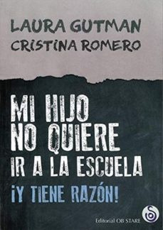 Mi Hijo No Quiere Ir A La Escuela, Y Tiene Razon  - Gutman, 