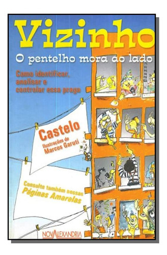 Vizinho / O Pentelho Mora Ao Lado, De Castelo. Editora Nova Alexandria, Capa Mole Em Português, 2021