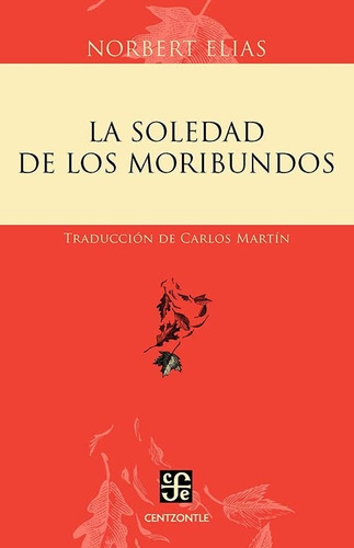 La Soledad De Los Moribundos - Norbert Elías