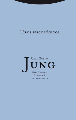 Tipos Psicológicos - Obras 06, Carl Gustav Jung, Trotta