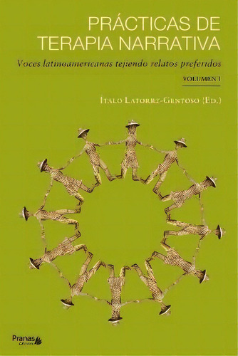 Practicas De Terapia Narrativa, De Italo Latorre-gentoso. Editorial Pranas Chile, Tapa Blanda En Español