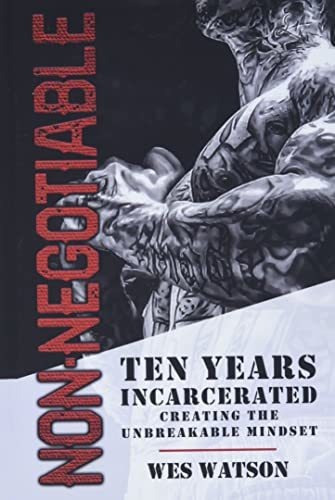 Book : Non-negotiable Ten Years Incarcerated- Creating The.