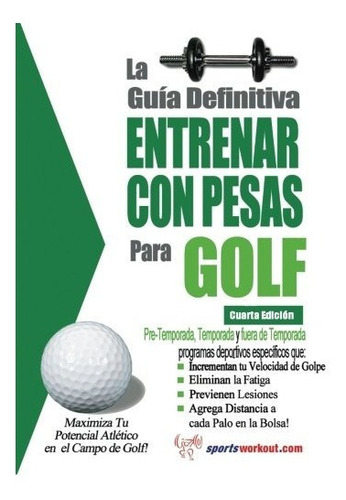 La Guia Definitiva - Entrenar Con Pesas Para Golf...