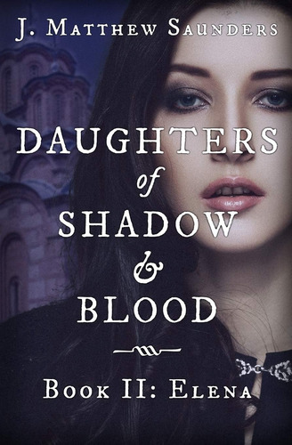 Libro:  Daughters Of Shadow And Blood - Book Ii: Elena