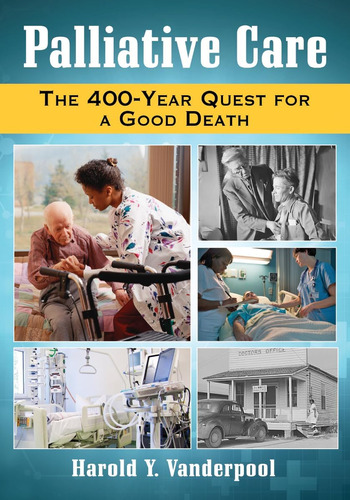 Libro:  Palliative Care: The 400-year Quest For A Good Death