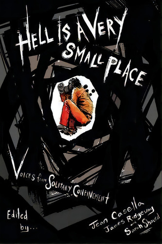 Hell Is A Very Small Place : Voices From Solitary Confinement, De Jean Casella. Editorial The New Press, Tapa Blanda En Inglés