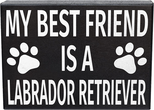 Labrador Retriever Gifts, Labrador Retriever Sign, My B...