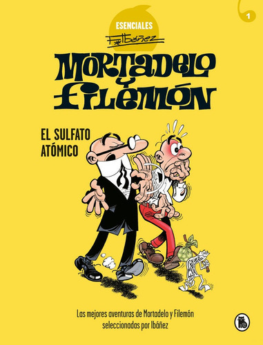 Mortadelo Y Filemãâ³n. El Sulfato Atãâ³mico (esenciales Ibãâ¡ãâ±ez 1), De Ibáñez, Francisco. Editorial Bruguera (ediciones B), Tapa Dura En Español