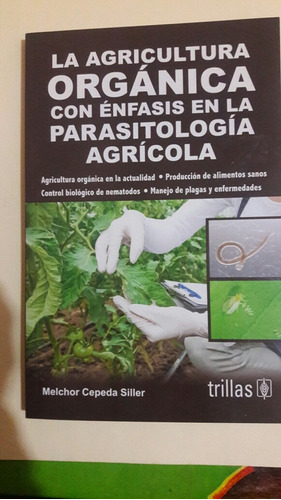 Libro  La Agricultura Orgánica Con Énfasis En Parasitología 