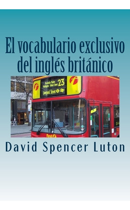 Libro El Vocabulario Exclusivo Del Inglã©s Britã¡nico - L...