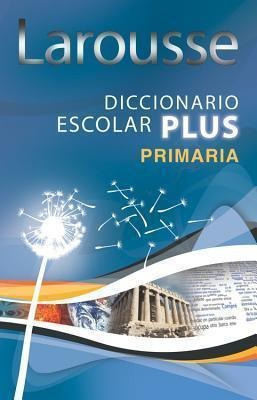 Larousse Diccionario Escolar Plus Primaria  Editors Ofaqwe
