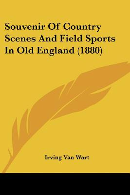 Libro Souvenir Of Country Scenes And Field Sports In Old ...