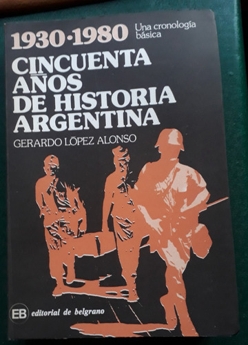 Cincuenta Años De Historia Argentina López Alonso