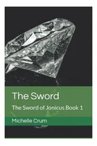 Comprar Libro: La Espada: La Espada De Jonicus Libro 1 (la Espada De