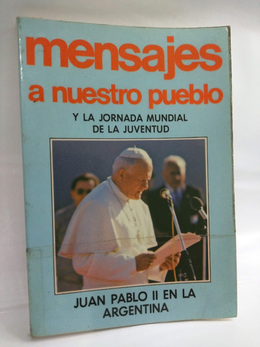 Mensajes A Nuestro Pueblo  Juan Pablo Ii /en Belgrano