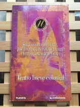 Comprar Teatro Breve Colonial. Sor Juana Inés De La Cruz Y Otros