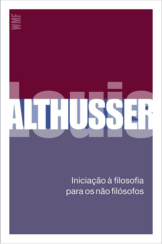 Iniciação à filosofia para os não-filósofos, de Althusser, Louis. Editora Wmf Martins Fontes Ltda, capa mole em português, 2019