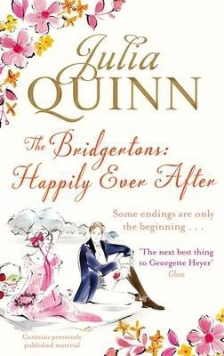 The Bridgertons: Happily Ever After - Julia Quinn