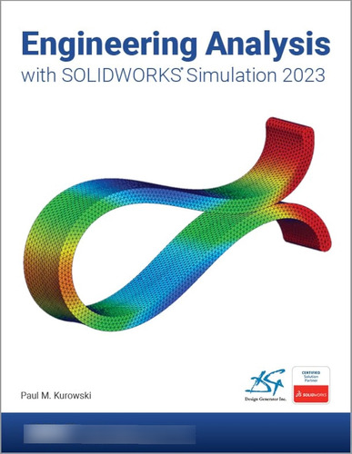 Engineering Analysis With Solidworks Simulation 2023 / Paul 