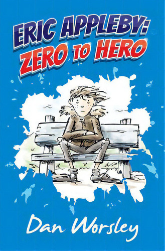 Eric Appleby: Zero To Hero, De Worsley, Dan. Editorial Createspace, Tapa Blanda En Inglés