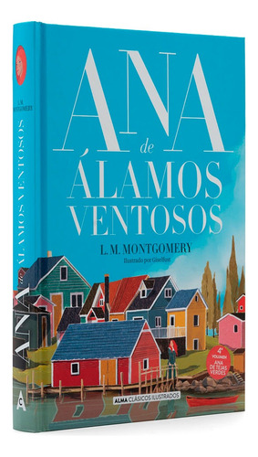 Ana De Alamos Ventosos: Ana De Alamos Ventosos, De Lucy Maud Montgomery. Editorial Alma, Tapa Dura, Edición 1 En Español, 2023