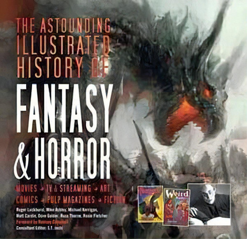 The Astounding Illustrated History Of Fantasy & Horror, De Campbell, Ramsey. Editorial Texas Bookman