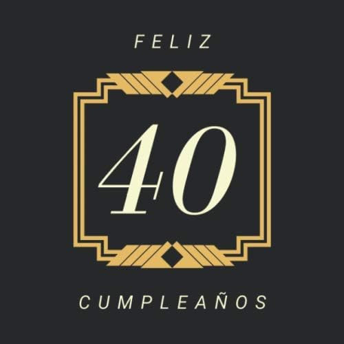 Libro: Feliz 40 Cumpleaños: Libro De Firmas Para Fiesta De 4