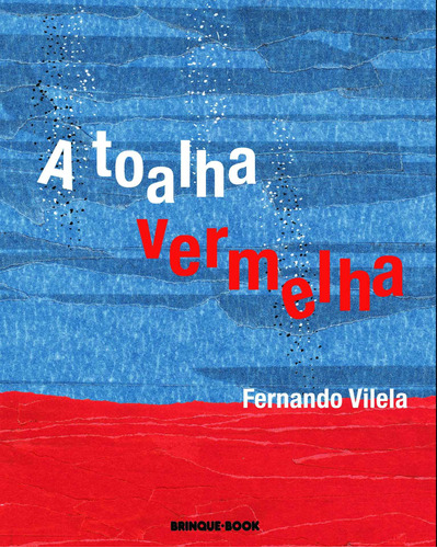 A toalha vermelha, de Vilela, Fernando. Brinque-Book Editora de Livros Ltda, capa mole em português, 2007