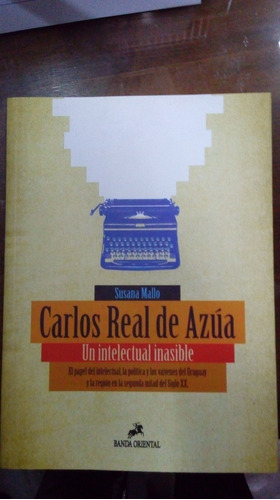 Libro Carlos Real De Azúa Un Intelectual Inasible