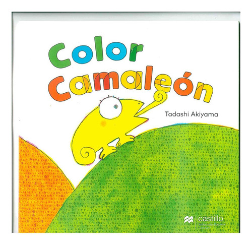 Color Camaleon, De Tadashi Akiyama. Editorial Castillo A Macmillan Education Company, Edición 1 En Español, 2018