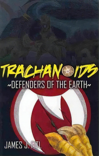 Trachanoids, De James J Fitl. Editorial Ultimate Buddies Press, Tapa Blanda En Inglés