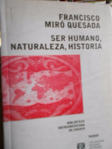 Ser Humano, Naturaleza, Historia. Francisco Miró Quesada