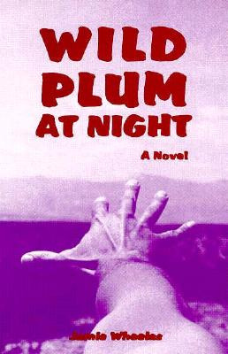 Libro Wild Plum At Night: A Novel Of Betrayal - Wheelas, ...
