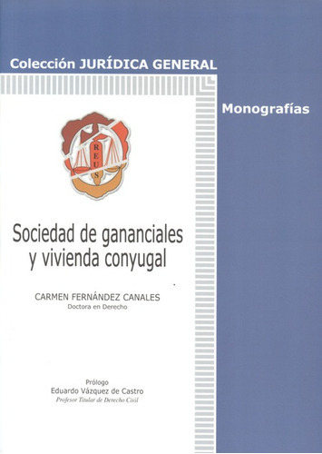 Sociedad De Gananciales Y Vivienda Conyugal, De Fernandez Canales, Carmen. Editorial Reus, Tapa Blanda, Edición 1 En Español, 2013