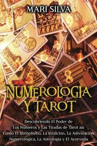 Libro: Numerología Y Tarot: Descubriendo Poder Núm