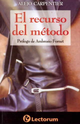El Recurso Del Método, De Carpentier, Alejo. Editorial Lectorum, Tapa Blanda En Español