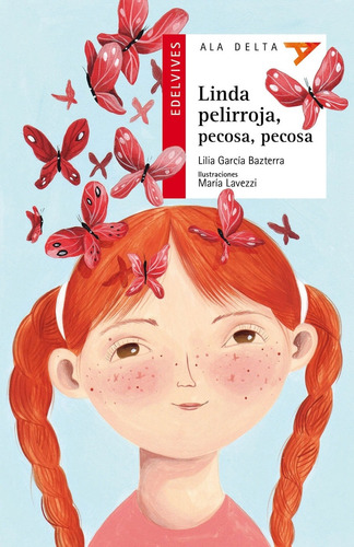 Linda Pelirroja, Pecosa, Pecosa - Ala Delta Roja, De Garcia Bazterra, Lilia. Editorial Edelvives, Tapa Blanda En Español, 2021