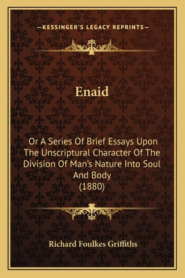 Libro Enaid: Or A Series Of Brief Essays Upon The Unscrip...