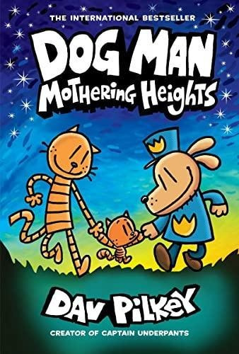 Dog Man: Mothering Heights: A Graphic Novel (dog Man #10): F