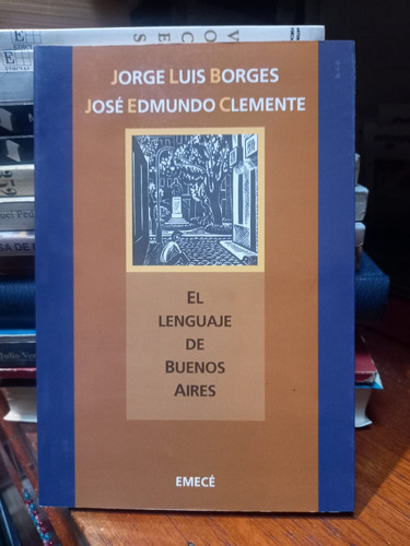 El Lenguaje De Buenos Aires. Jorge L. Borges. José Clemente.