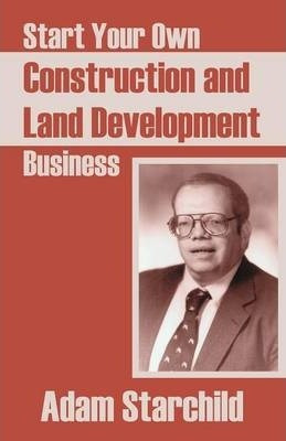 Libro Start Your Own Construction And Land Development Bu...