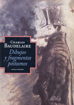 Dibujos Y Fragmentos Postumos - Charles Baudelaire