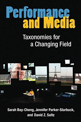 Performance And Media Taxonomies For A Changing Field