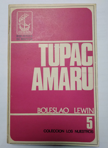 Tupac Amaru Boleslao Lewin Biografía 1970 184 P Unico Dueño