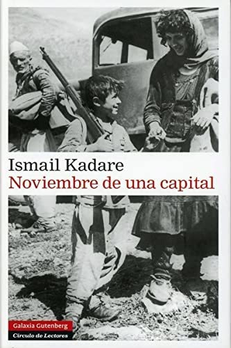 Noviembre De Una Capital - Kadare Ismail