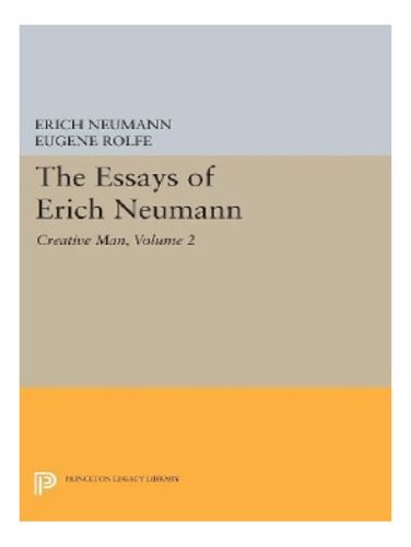 The Essays Of Erich Neumann, Volume 2 - Erich Neumann. Eb11