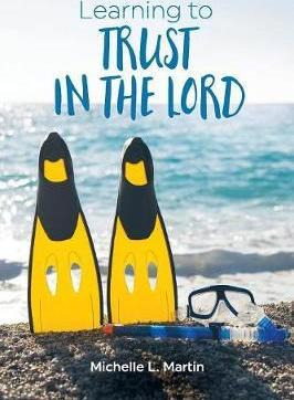 Libro Learning To Trust In The Lord - Michelle L Martin