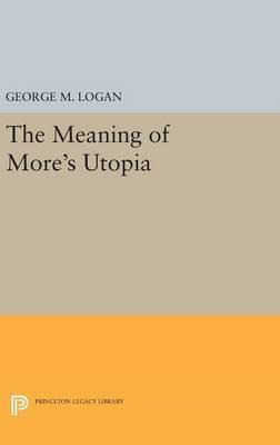 Libro The Meaning Of More's Utopia - George M. Logan